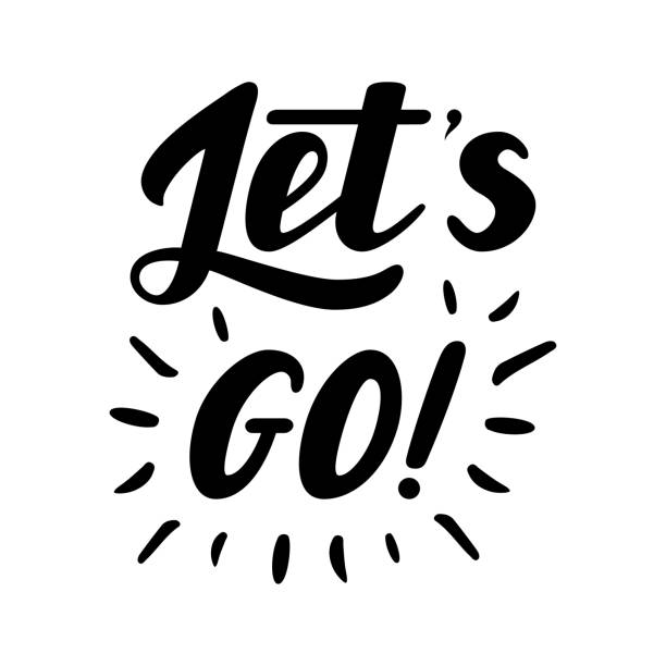 Let's Go! Let's Go!